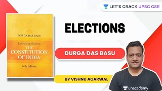 L30: Elections | DD Basu Simplified | UPSC CSE/IAS 2021 | Vishnu