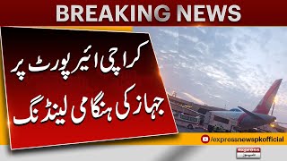 Plane Emergency Landing at Karachi Airport | Pakistan News | Express News