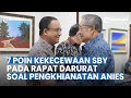 Ringkasan 7 Poin Kekecewaan SBY pada Rapat Darurat Soal Pengkhianatan Anies