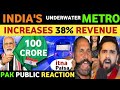 INDIA'S UNDERWATER METRO RECORD REVENUE, PAKISTANI PUBLIC REACTION ON INDIA VS PAK METRO, REAL TV