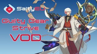 SaltyEU Guilty Gear Strive Tournament VOD 84 feat. Tiger_Pop , Sorani , PataChu , Setchi , and more!