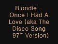 blondie once i had a love aka the disco song 1975 version