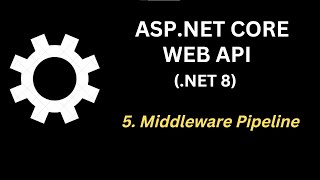 ASP.NET Core Middleware Pipeline | Web API (.NET 8) Ep 5