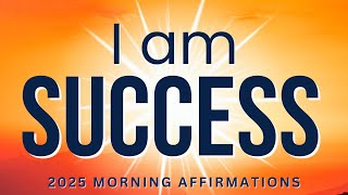 Make 2025 Your Best Year Yet!🔥With These Success Positive Morning Affirmations