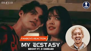 Fanboys Reaction l MV My Ecstasy by Bright Ft D Gerrard