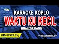 waktu ku kecil karaoke koplo nada wanita knalpot band