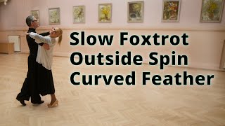 How to Dance Slow Foxtrot Outside Spin, Curved Feather, Open Impetus