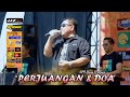 PERJUANGAN DAN DOA - OM BAMS PALLAPA - KOPDAR AE RAYA PARA MUSISI MADIUN 2024