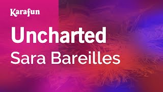 Uncharted - Sara Bareilles | Karaoke Version | KaraFun