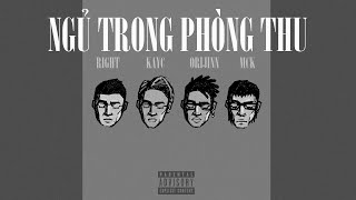 NGỦ TRONG PHÒNG THU REMIX - Right ft. KayC & RPT Orijinn & Young ITACHI prod. HIPZ