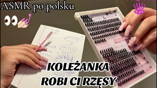 KOLEŻANKA ROBI CI RZĘSY 💅🏻💋 opowiada ci  o nowej metodzie doklejania rzęs 😴💫 Asmr po polsku 🇵🇱