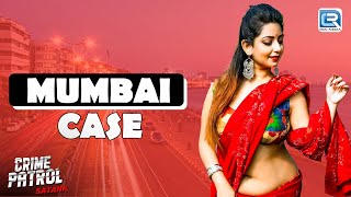 सपनो के शहर Mumbai का ये दिलदहला देने वाला Case | CRIME PATROL SATARK | New Episode