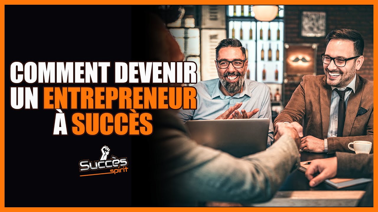 Comment Devenir Un Entrepreneur à Succès - YouTube