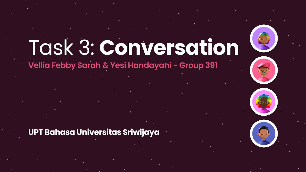 Task 3 Conversation Group 391 Upt Bahasa Unsri Vellia Febby Sarah