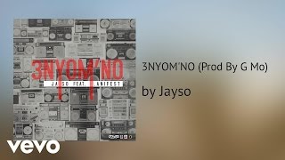 Jayso - 3NYOM'NO (Prod By G Mo) (AUDIO) ft. Manifest