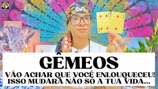 ♊️GÊMEOS VÃO ACHAR QUE VOCÊ ENLOUQUECEU! ISSO MUDARÁ NÃO SÓ A TUA VIDA…