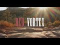 Red Vortex - Sedona, Arizona Vortexes Documentary