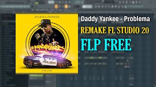 Daddy Yankee - Problema (Remake INSTRUMENTAL FL STUDIO 20) + FLP FREE