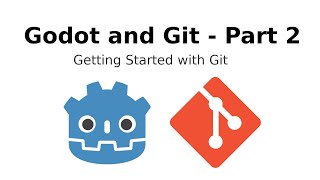 Godot and Git (part 2): Getting Started with Git