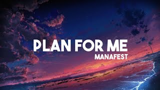 Manafest - Plan For Me | Lyrics