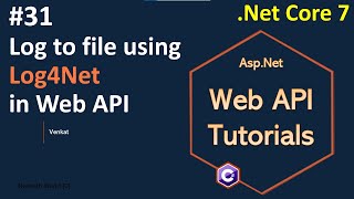 Part 31 Log4Net Log to File in Web/REST API || Asp.Net Core 7.0 Web API Tutorials || Nehanth world