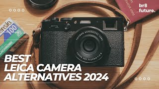 Best Leica Camera Alternatives 2024 📸🤑 [WARNING: Dont Buy Leica Before You Watch This]