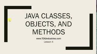 Lesson 4 - Java Classes, Encapsulation, Object Declaration, and Methods