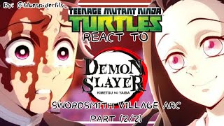 Ninja turtles (2012) react to KNY || Swordsmith Village Arc || Part (2/2) || 🇲🇽🇺🇸