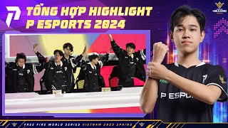 PE.LBT và màn trình diễn trên cả TUYỆT VỜI của P ESPORTS trong năm 2024 |  HIGHLIGHT 2024