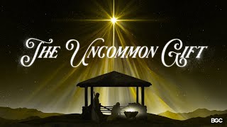 The Uncommon Gift | Pastor Bankole Akinbinu | 8 AM | 12.22.2024