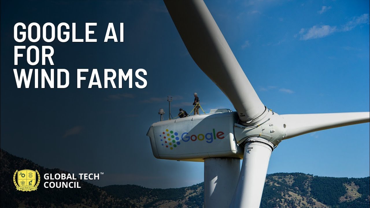 Google AI For Wind Farms | Global Tech Council - YouTube