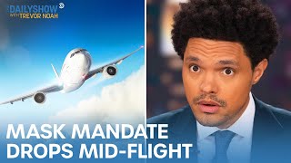 Airline Travelers React to Mask Mandate Repeal Mid-Flight | The Daily Show