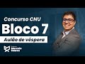 Aulão de véspera do CNU (Bloco 7)