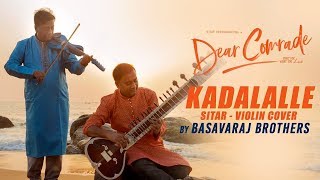 Kadalalle || Dear Comrade || Sitar - Violin Cover || Basavaraj Brothers