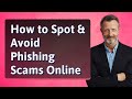 How to Spot & Avoid Phishing Scams Online