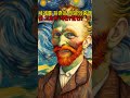 the most shocking mystery in history that shook the world van gogh s missing ear world history