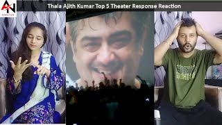 Thala Ajith Kumar Top 5 Theater Response Reaction