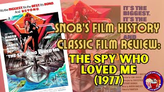 🎥 The Spy Who Loved Me: Bond’s Ultimate Adventure | James Bond Month on The Scene Snobs 🎥