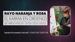 Rayo NARANJA y ROSA...el KARMA en orden!! (2)...eje VIRGO-PISCIS! 13/02/2025 (2032)