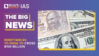 Remittances To India To Cross $100 Billion: World Bank | What Are Remittances? | UPSC Prelims 2023