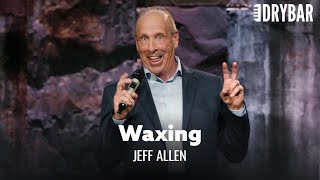 Women Want You to Wax Your Chest Hair. Jeff Allen