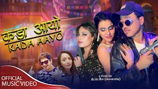 Kada Aayo- ft.Alish Rai/Alisha Sharma/Sabi Bajracharya/Pratap Das/Meena Niraula/Official Music Video