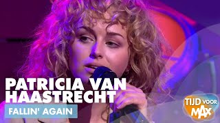 Patricia van Haastrecht - Fallin' again | TIJD VOOR MAX