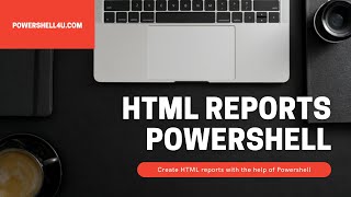 HTML Reports using Powershell
