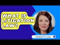 What Is Litigation Law? - CountyOffice.org