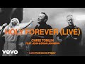 Chris Tomlin - Holy Forever (Live) feat. Jenn & Brian Johnson