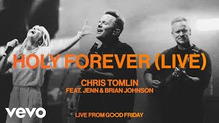 Chris Tomlin - Holy Forever (Live) feat. Jenn & Brian Johnson