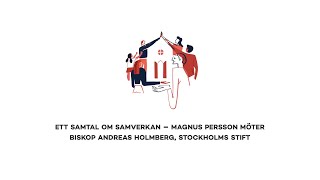 Ett samtal om samverkan Svenska kyrkan-EFS med biskop Andreas Holmberg