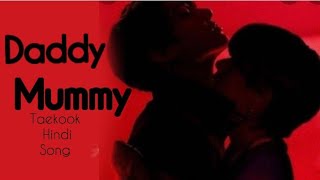 Daddy Mummy - Taekook/Vkook hindi song 🔥[bollywood X BTS]