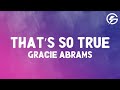 Gracie Abrams - That’s So True (Lyrics)